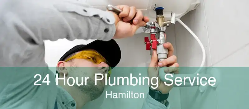 24 Hour Plumbing Service Hamilton