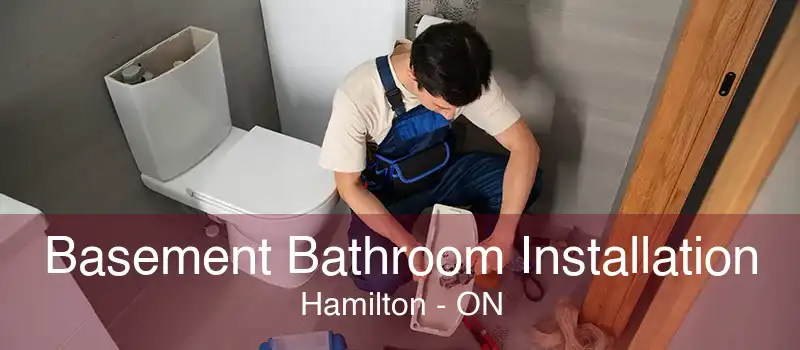 Basement Bathroom Installation Hamilton - ON