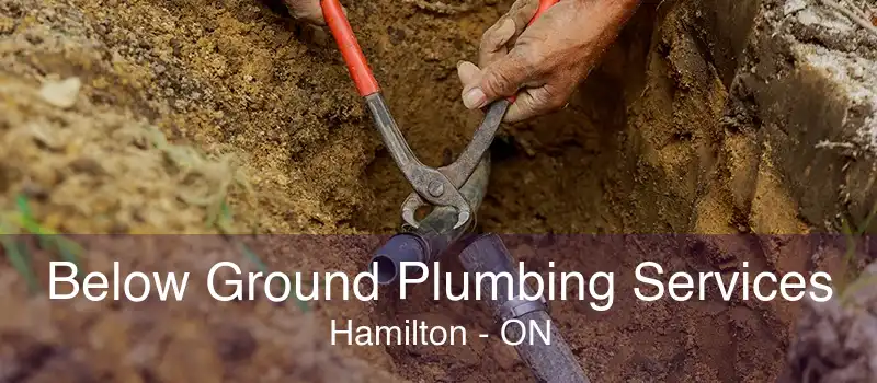 Below Ground Plumbing Services Hamilton - ON