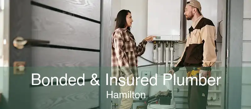 Bonded & Insured Plumber Hamilton