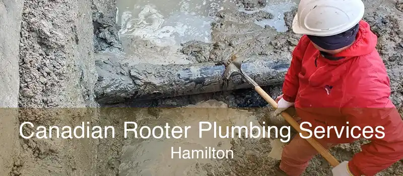 Canadian Rooter Plumbing Services Hamilton