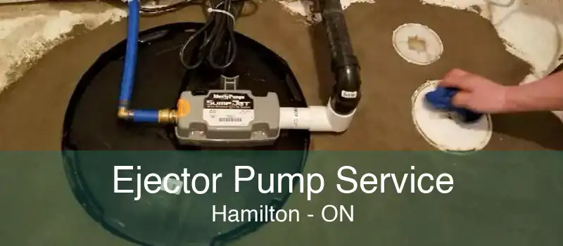 Ejector Pump Service Hamilton - ON