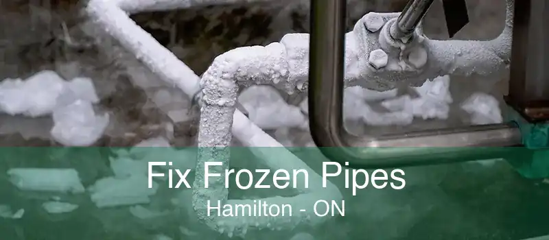 Fix Frozen Pipes Hamilton - ON
