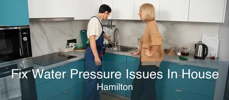 Fix Water Pressure Issues In House Hamilton