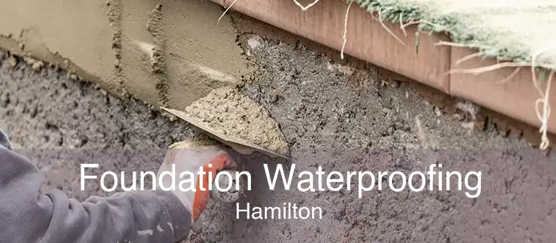 Foundation Waterproofing Hamilton