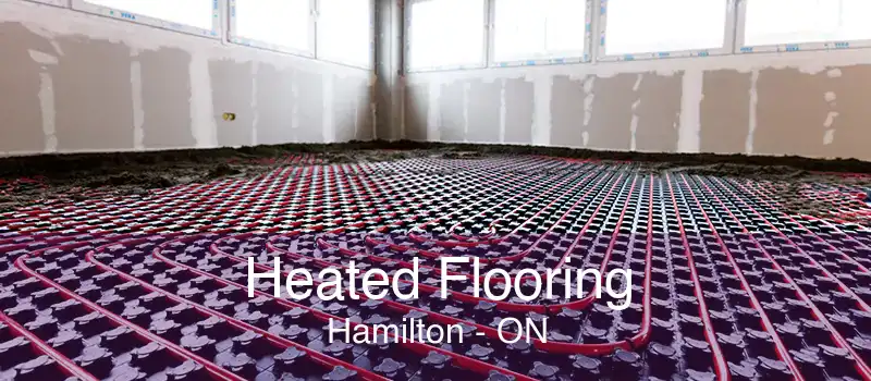 Heated Flooring Hamilton - ON