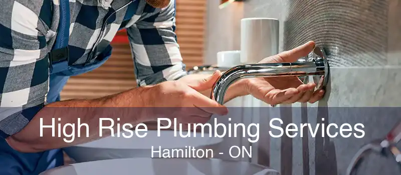 High Rise Plumbing Services Hamilton - ON