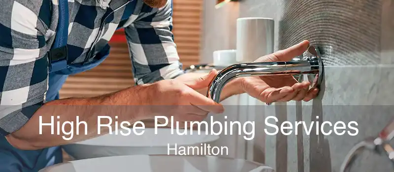 High Rise Plumbing Services Hamilton