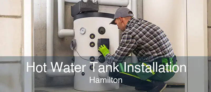 Hot Water Tank Installation Hamilton