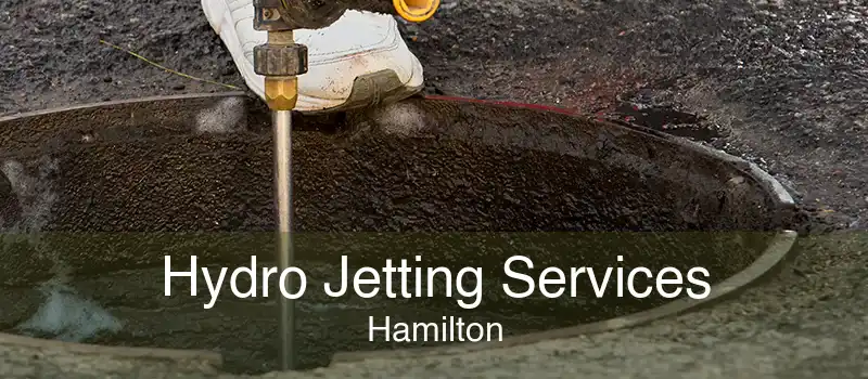Hydro Jetting Services Hamilton