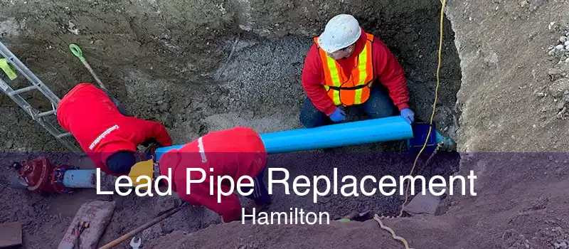 Lead Pipe Replacement Hamilton