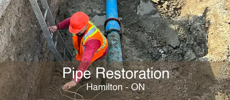 Pipe Restoration Hamilton - ON