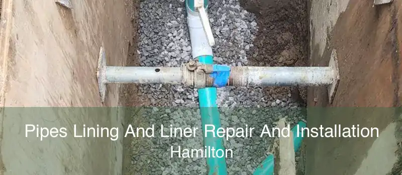 Pipes Lining And Liner Repair And Installation Hamilton