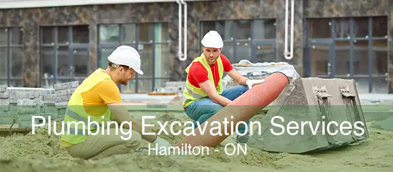 Plumbing Excavation Services Hamilton - ON