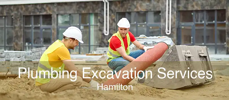 Plumbing Excavation Services Hamilton