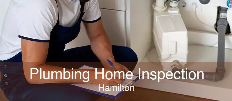 Plumbing Home Inspection Hamilton
