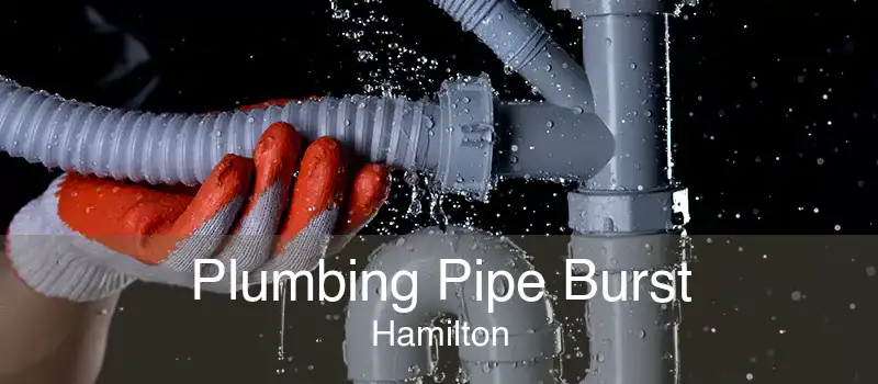 Plumbing Pipe Burst Hamilton