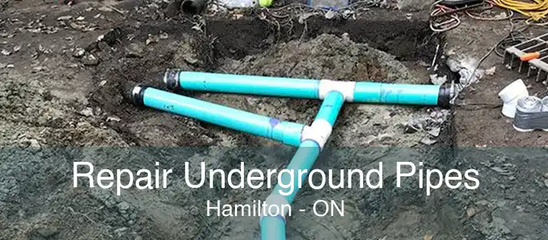 Repair Underground Pipes Hamilton - ON