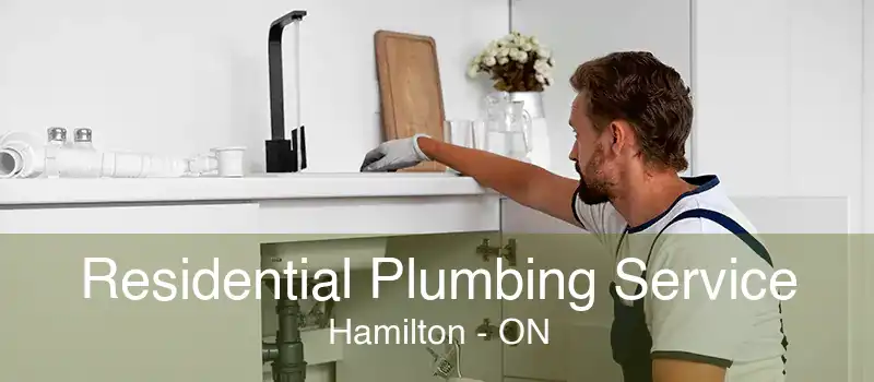 Residential Plumbing Service Hamilton - ON