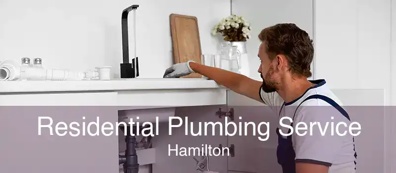 Residential Plumbing Service Hamilton