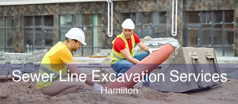 Sewer Line Excavation Services Hamilton