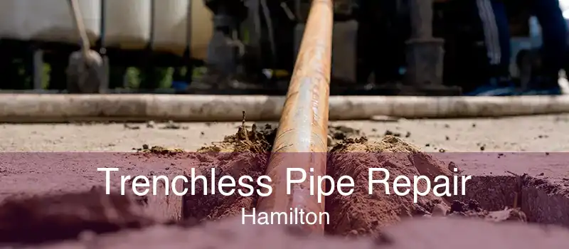 Trenchless Pipe Repair Hamilton