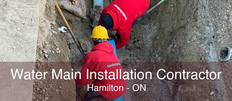 Water Main Installation Contractor Hamilton - ON