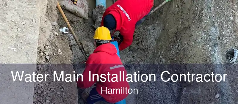 Water Main Installation Contractor Hamilton