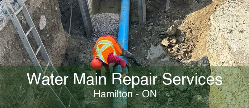Water Main Repair Services Hamilton - ON